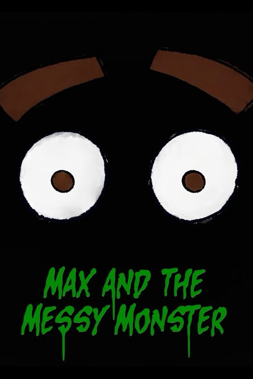 Постер фильма «Max and the Messy Monster»