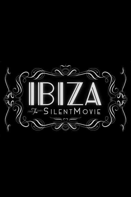 Постер фильма «Ibiza: The Silent Movie»