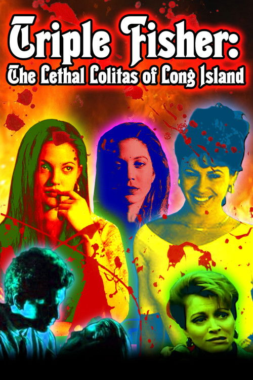 Постер фильма «Triple Fisher: The Lethal Lolitas of Long Island»