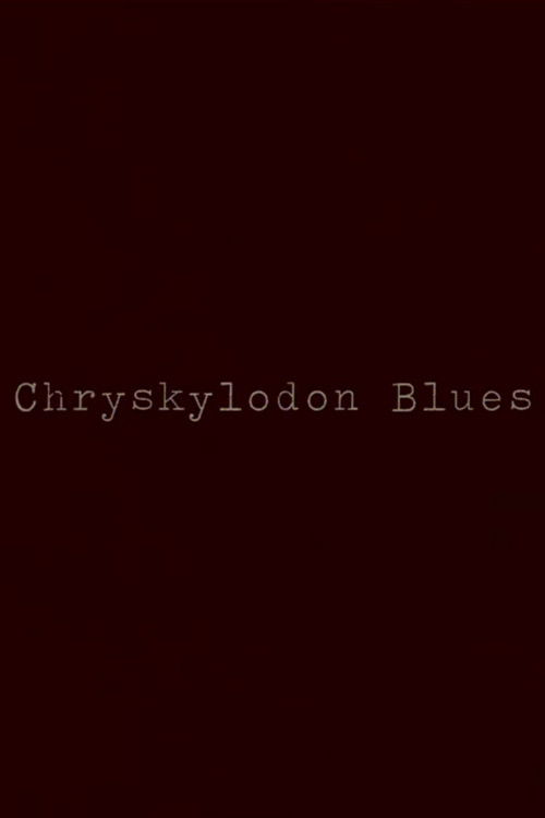 Постер фильма «Chryskylodon Blues»