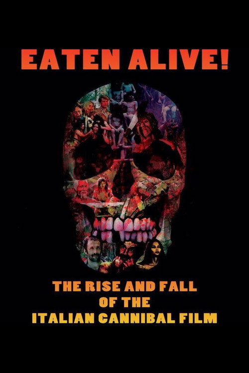 Постер фильма «Eaten Alive! The Rise and Fall of the Italian Cannibal Film»