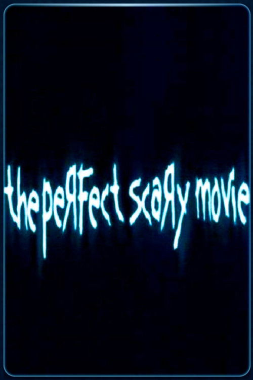 Постер фильма «The Perfect Scary Movie»