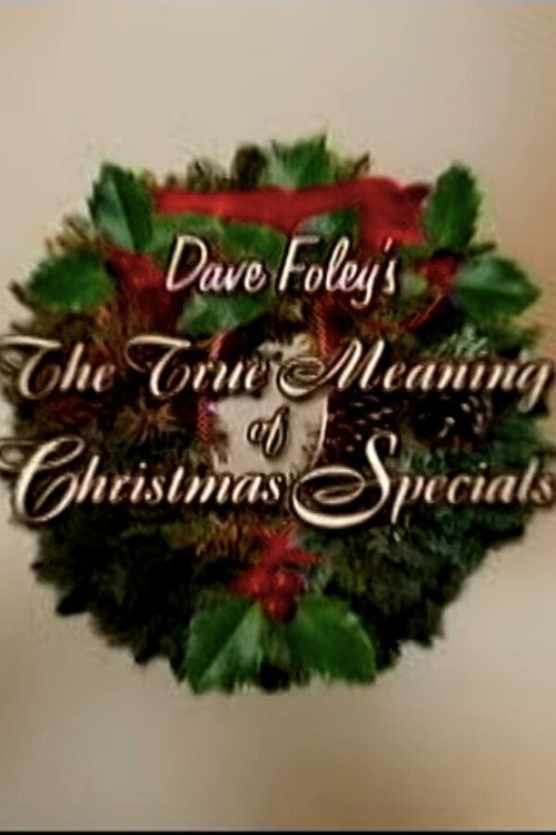 Постер фильма «Dave Foley's The True Meaning of Christmas Specials»