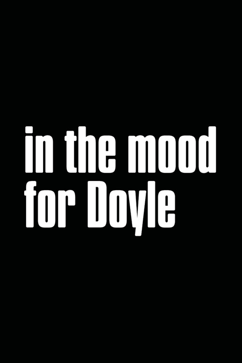 Постер фильма «In the Mood for Doyle»