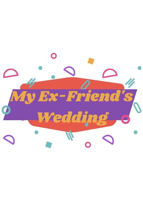 Постер фильма «My Ex-Friend's Wedding»