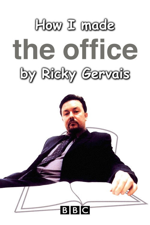 Постер фильма «How I Made The Office by Ricky Gervais»
