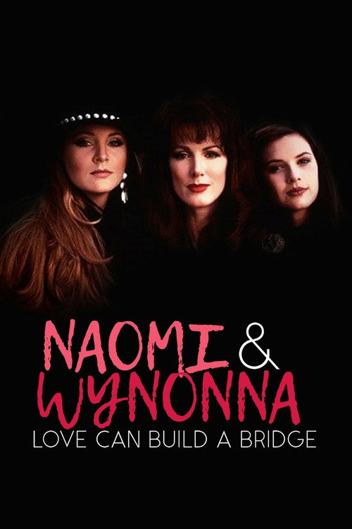 Постер фильма «Naomi & Wynonna: Love Can Build a Bridge»