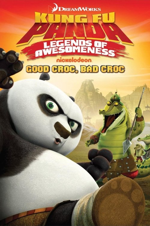 Постер фильма «Kung Fu Panda: Legends of Awesomeness - Good Croc, Bad Croc»