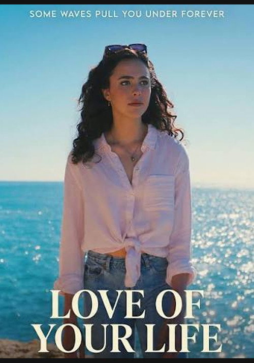 Постер фильма «Love of Your Life»