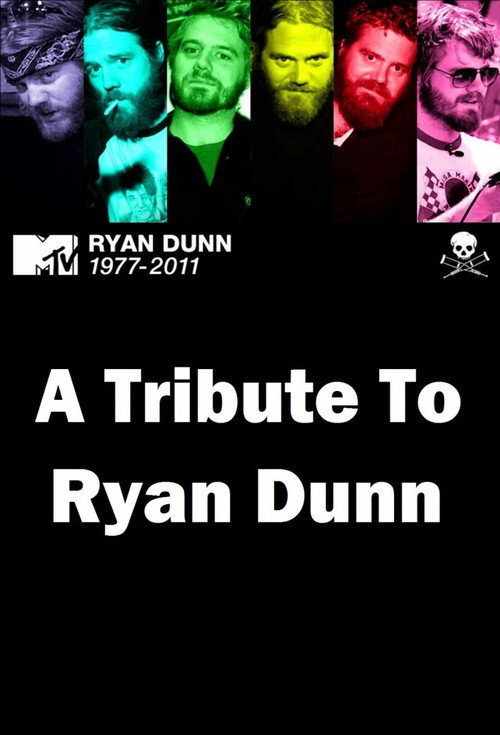 Постер фильма «A Tribute to Ryan Dunn»