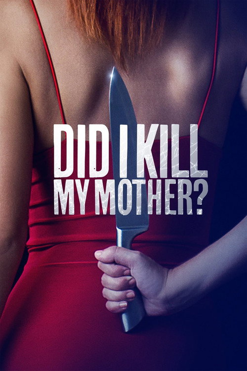 Постер фильма «Did I Kill My Mother?»