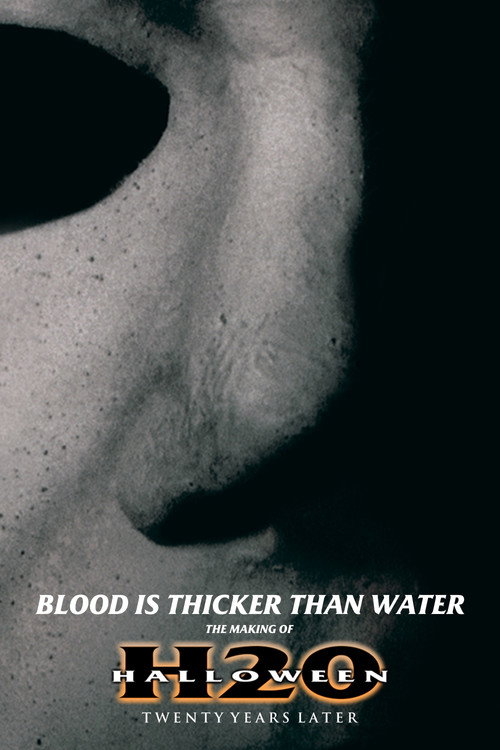 Постер фильма «Blood Is Thicker Than Water: The Making of Halloween H20»