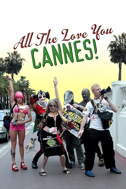 Постер фильма «All the Love You Cannes!»