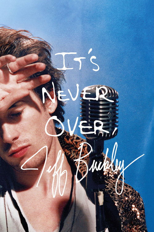 Постер фильма «It's Never Over, Jeff Buckley»