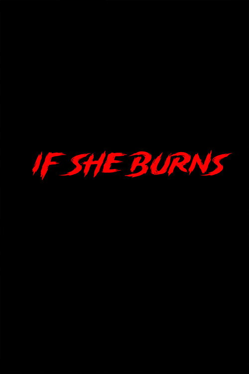 Постер фильма «If She Burns»