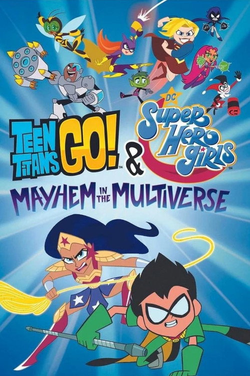 Постер фильма «Teen Titans Go! & DC Super Hero Girls: Mayhem in the Multiverse»