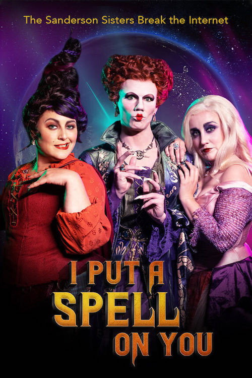 Постер фильма «I Put a Spell on You: The Sanderson Sisters Break the Internet»