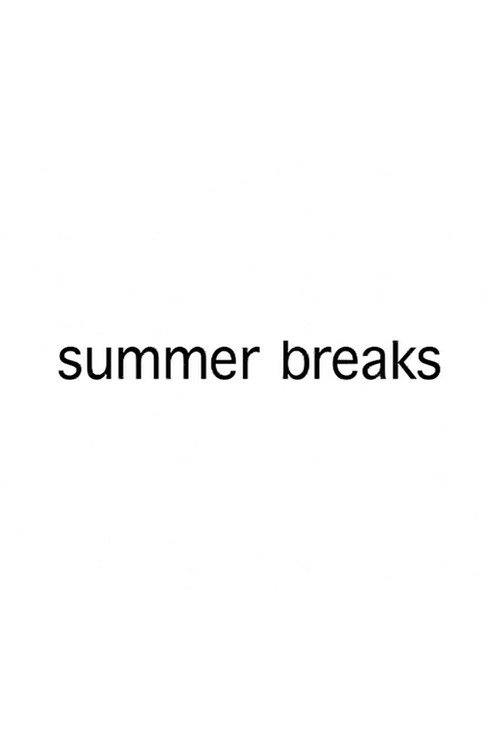 Постер фильма «Summer Breaks»