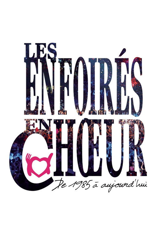 Постер фильма «Les Enfoirés - Les Enfoirés en chœur de 1985 à aujourd'hui»