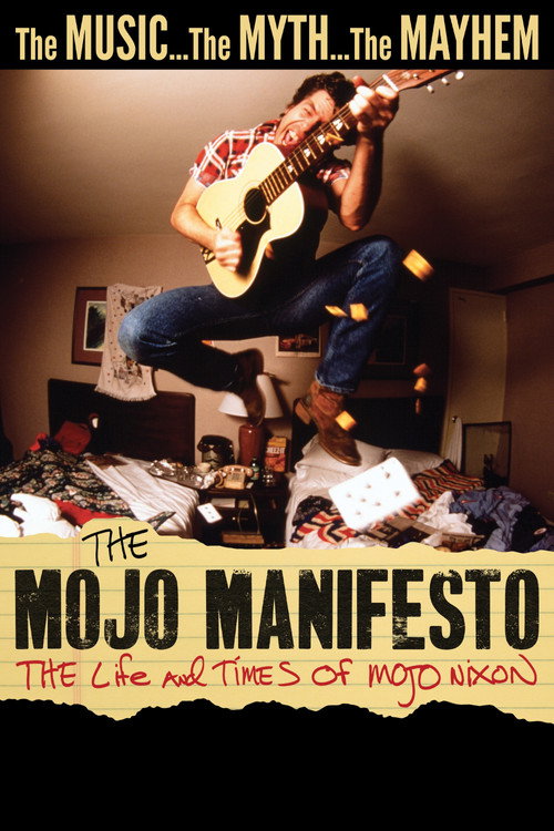 Постер фильма «The Mojo Manifesto: The Life and Times of Mojo Nixon»