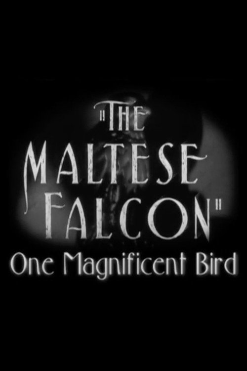 Постер фильма «The Maltese Falcon: One Magnificent Bird»