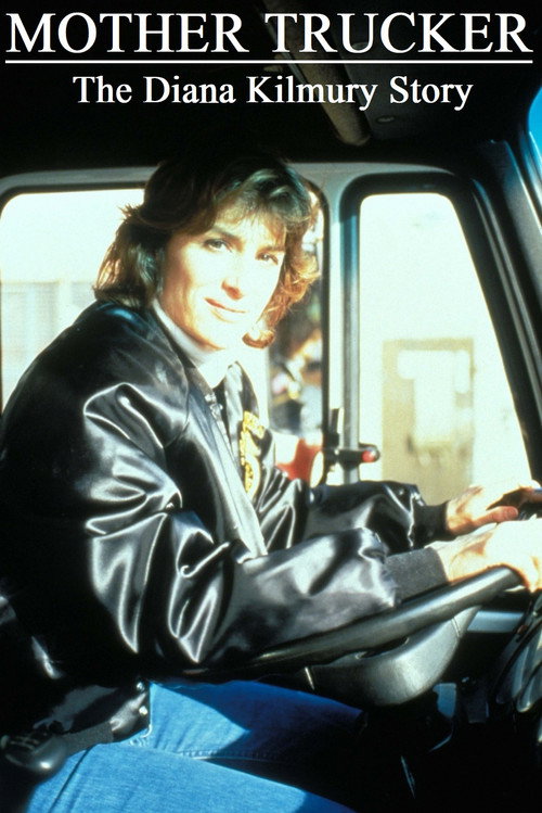 Постер фильма «Mother Trucker: The Diana Kilmury Story»