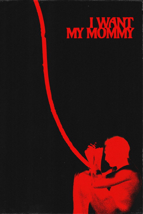 Постер фильма «I WANT MY MOMMY»