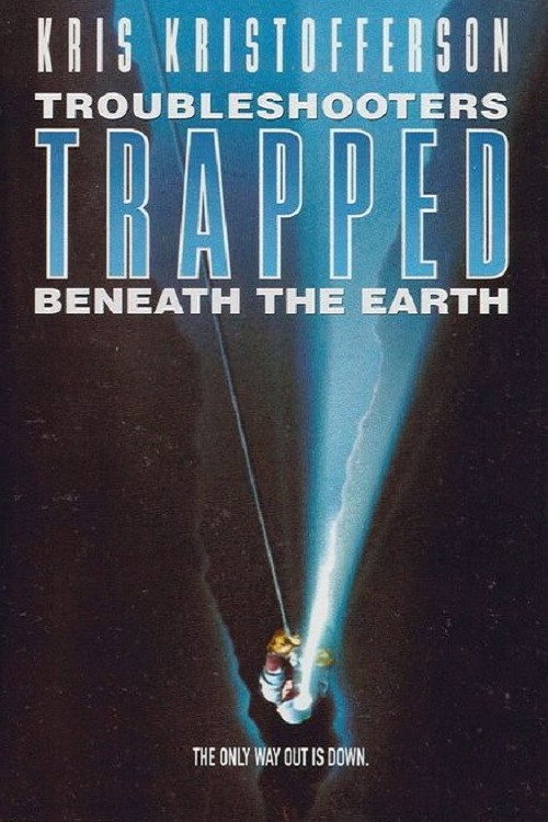 Постер фильма «Trouble Shooters: Trapped Beneath the Earth»