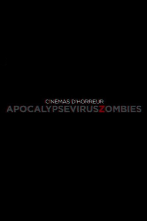 Постер фильма «Cinémas d'Horreur - Apocalypse, Virus, Zombies»
