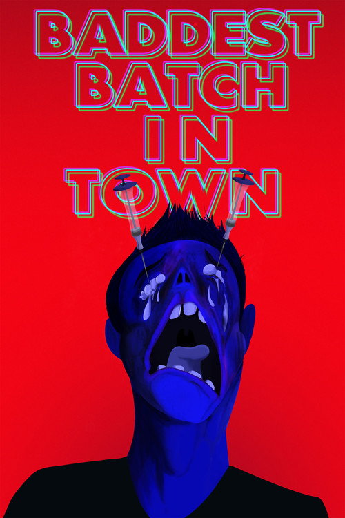 Постер фильма «Baddest Batch In Town»