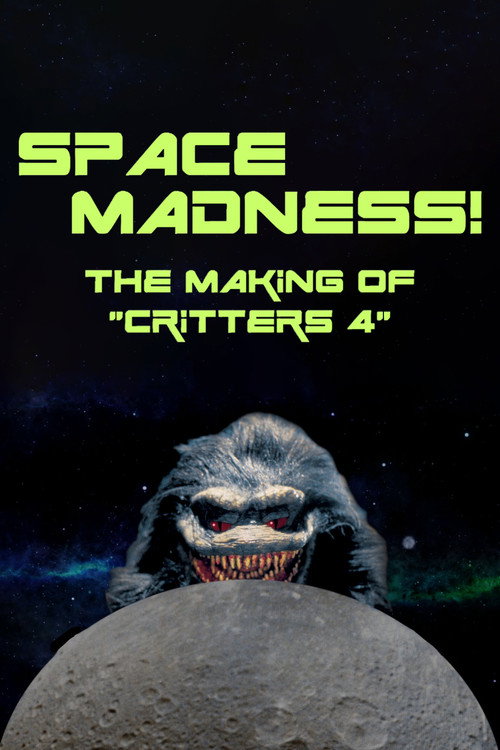 Постер фильма «Space Madness: The Making of Critters 4»