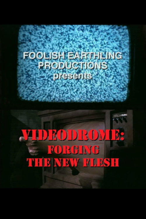 Постер фильма «Videodrome: Forging the New Flesh»