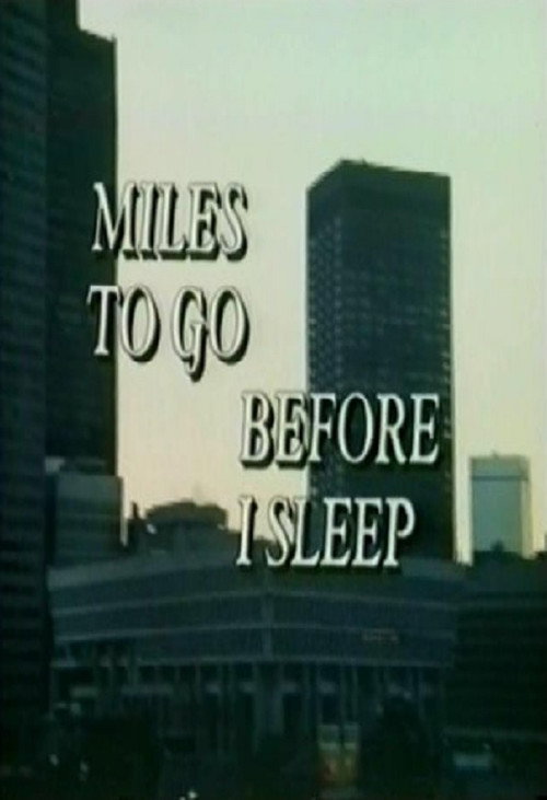 Постер фильма «Miles To Go Before I Sleep»