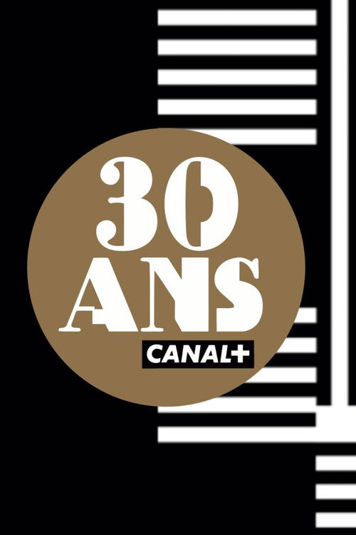 Постер фильма «La Soirée anniversaire des 30 ans de Canal+»