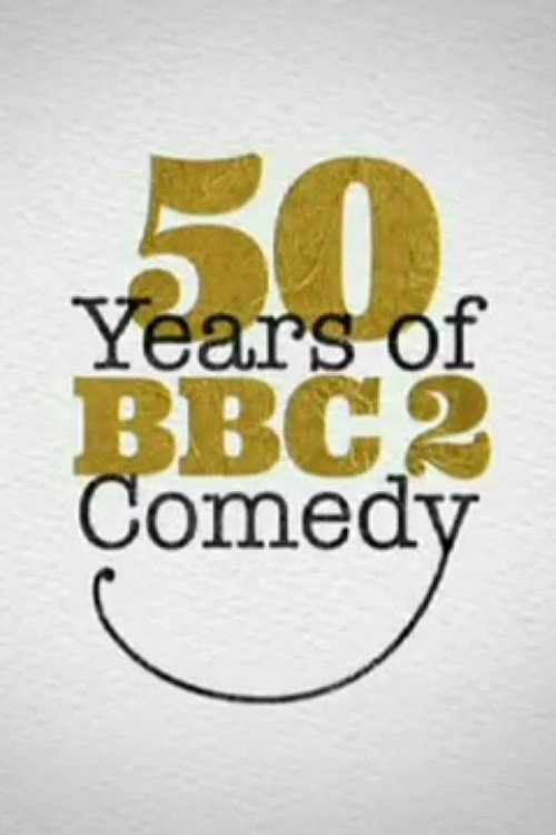 Постер фильма «50 Years of BBC Two Comedy»