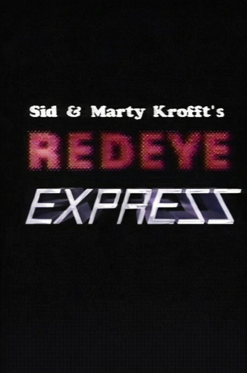 Постер фильма «Sid & Marty Krofft's Redeye Express»