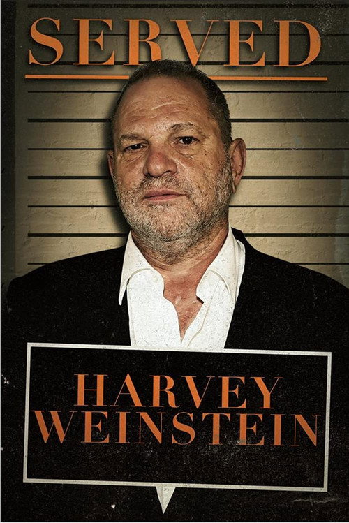 Постер фильма «Served: Harvey Weinstein»