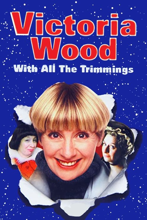 Постер фильма «Victoria Wood with All the Trimmings»