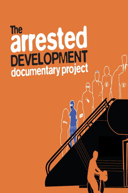 Постер фильма «The Arrested Development Documentary Project»
