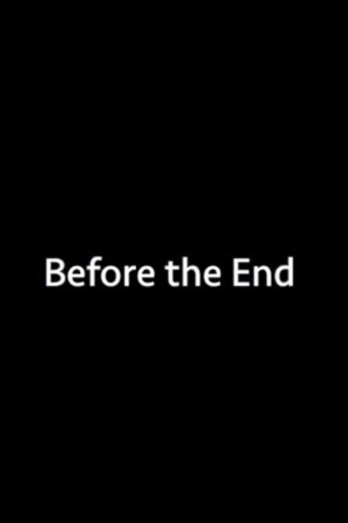 Постер фильма «Before the End»