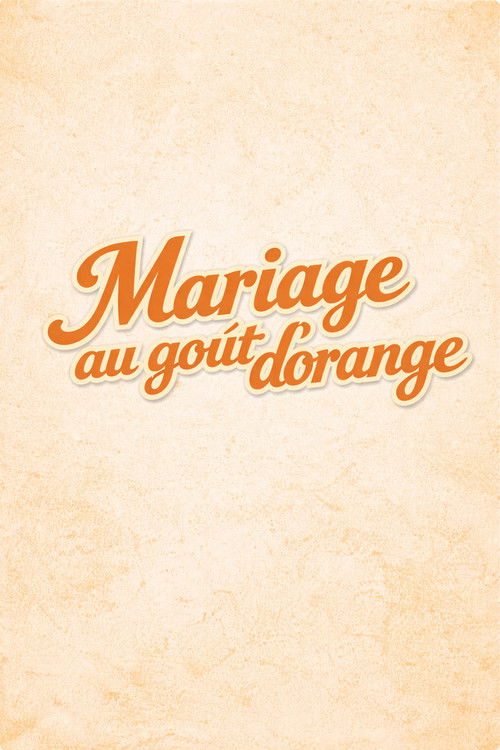 Постер фильма «Mariage au goût d'orange»