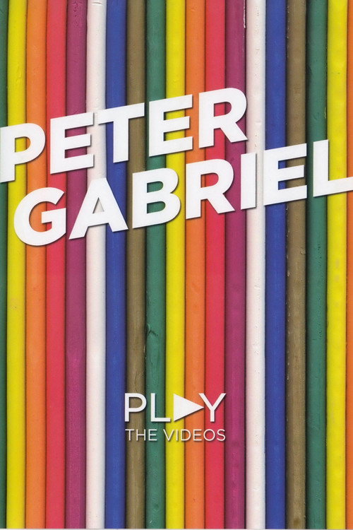 Постер фильма «Peter Gabriel: Play (The Videos)»