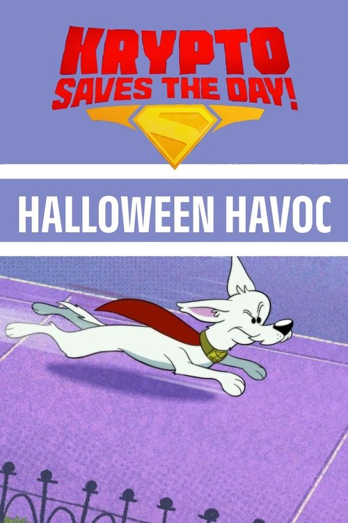 Постер фильма «Krypto Saves the Day!: Halloween Havoc»