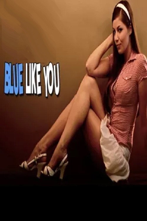 Постер фильма «Blue Like You»