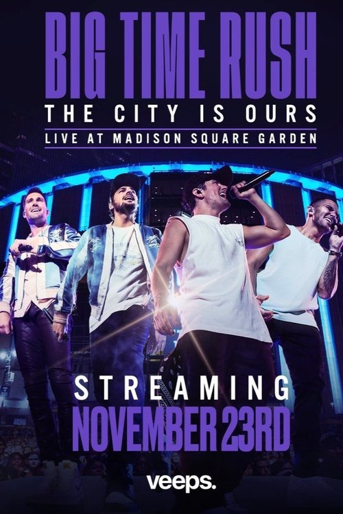 Постер фильма «Big Time Rush: The City Is Ours - Live at Madison Square Garden»