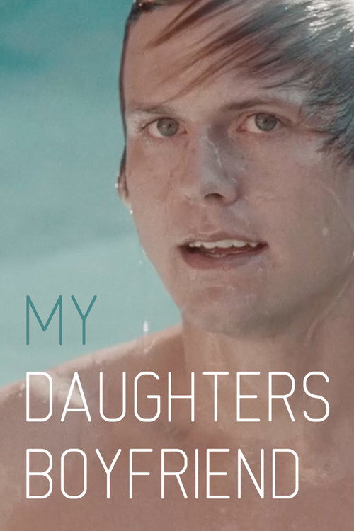 Постер фильма «My Daughter's Boyfriend»