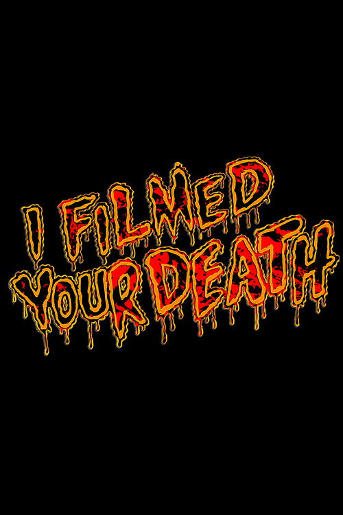 Постер фильма «I Filmed Your Death»