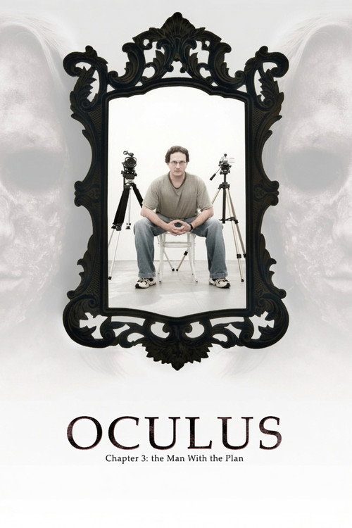 Постер фильма «Oculus: Chapter 3 – The Man with the Plan»