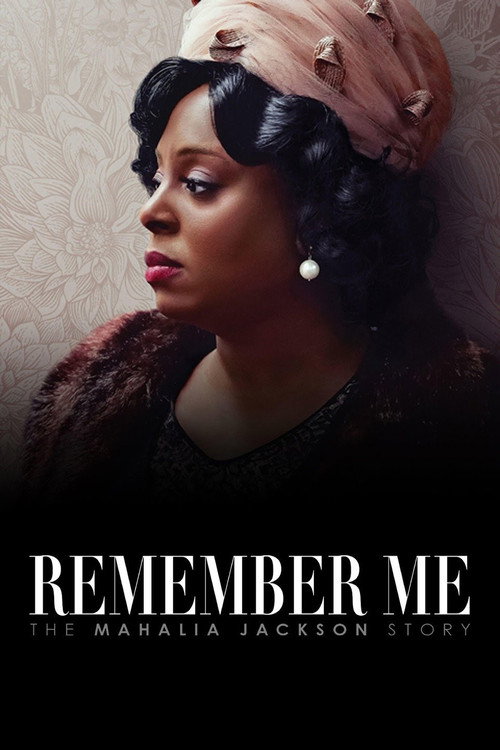 Постер фильма «Remember Me: The Mahalia Jackson Story»