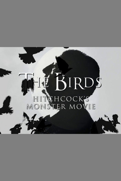 Постер фильма «The Birds: Hitchcock's Monster Movie»
